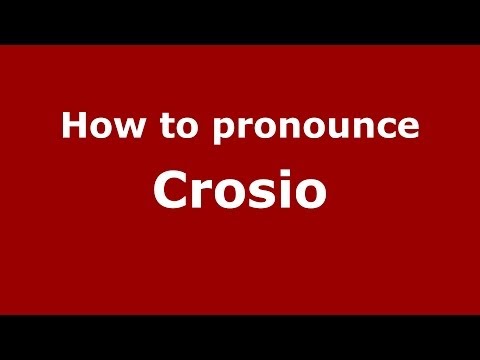 How to pronounce Crosio
