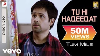 Tu Hi Haqeeqat Lyric Video - Tum MileEmraan Hashmi