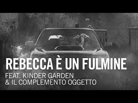 GEMELLO feat. KINDER GARDEN & IL COMPLEMENTO OGGETTO - REBECCA è UN FULMINE (LYRIC VIDEO)