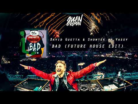 David Guetta & Showtek ft. Vassy - Bad (Future House edit)