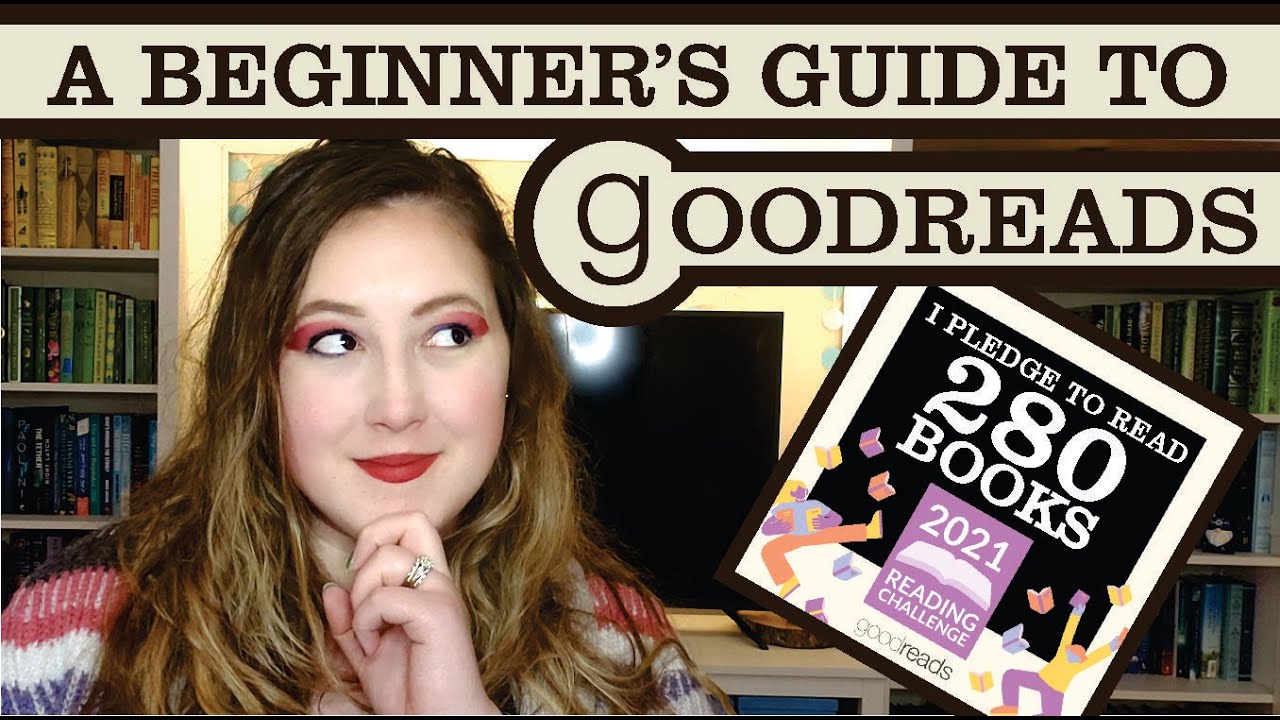 How to Use Goodreads (For Beginners)