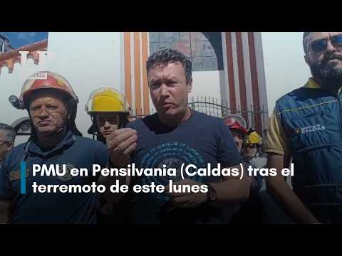 PMU en Pensilvania (Caldas) tras el terremoto de este lunes