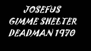GIMME SHELTER JOSEFUS DEAD MAN 1970