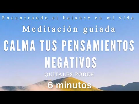 Meditación guiada para ELIMINAR PENSAMIENTOS NEGATIVOS 🤍🙏🏼 - 6 minutos MINDFULNESS