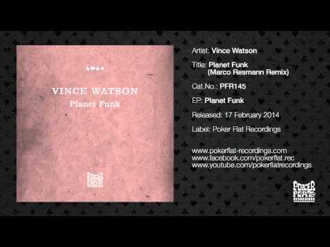 Vince Watson - Planet Funk (Marco Resmann Remix)