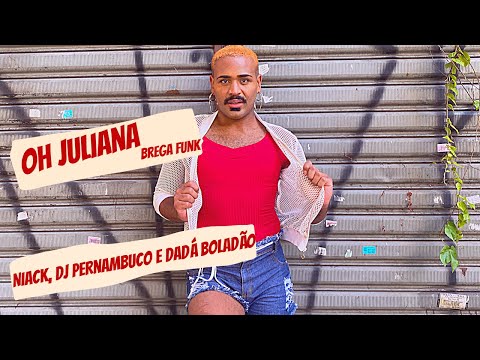 Coreografia Oh Juliana (brega Funk) - Mc Niack, Dadá Boladão e Dj Pernambuco