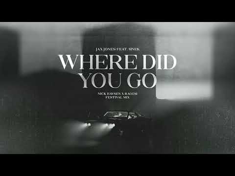 Jax Jones ft. MNEK - Where Did You Go (Nick Havsen x RAGOM Festival Mix)