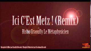 Ici C'est Metz ! (Remix) - Risbo Graoully