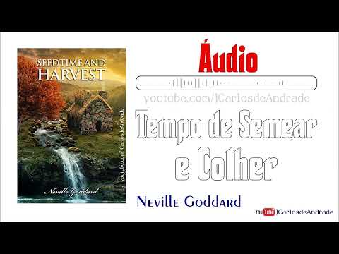 Neville Goddard: Tempo de Semear e Colher ... 👉 Visite www.canallivrenaweb.com