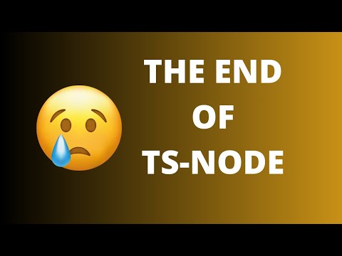 The End of ts-node? Here’s What You Need to Know.