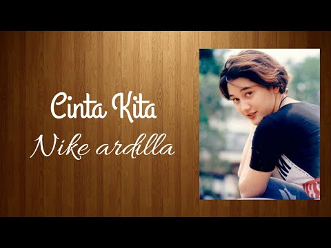 Nike Ardilla - Cinta Kita (lirik/lyrics) | Lirik Video