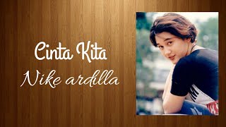 Download lagu Nike Ardilla - Cinta Kita (lirik/lyrics) | Lirik Video mp3