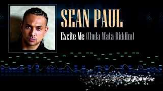 Sean Paul - Excite Me (Unda Wata Riddim)