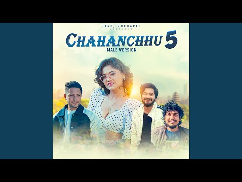 Chahanchhu 5 (Male Version)