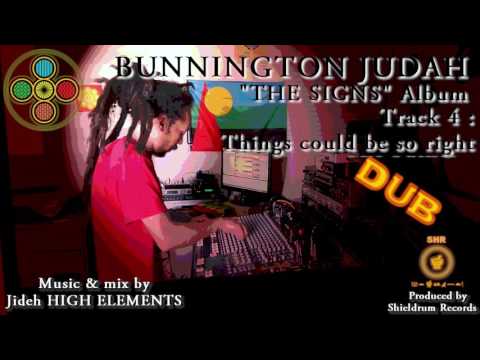 04   Dub could be so right   Bunnington Judah & High Elements