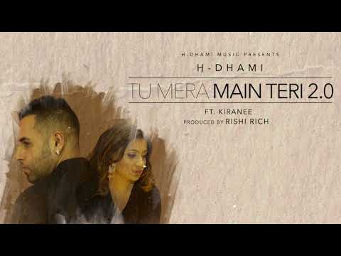 Tu Mera Main Teri 2.0 | H Dhami | Rishi Rich | Kiranee | Latest Punjabi Love Songs