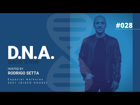 DNA Radio Show - Episódio #28 (especial melhores de 2021 - Disco House) - Rodrigo Setta