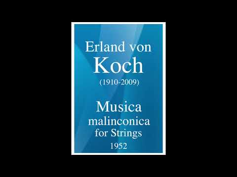 Erland von Koch (1910-2009): Musica malinconica for Strings (1952)