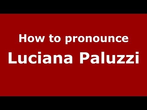 How to pronounce Luciana Paluzzi (Italian/Italy) - PronounceNames.com