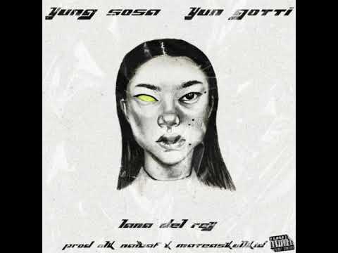 Yung Sosa x Yun Gotti - Lana Del Rey [prod. Olk Naibaf & Mateaskullkid]