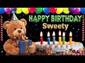 Sweety Happy Birthday To You Happy Birthday Song Name Sweety