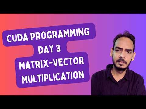 🚀 CUDA Programming Day 3: Matrix-Vector Multiplication | Master GPU Programming