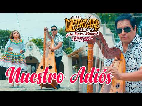 EDGAR CAYETANO Y SU PODER MUSICAL VOZ  DELY FERRER  -NUESTRO ADIOS ♫  VIDEO CLIP OFICIAL 2026- 4k™✔