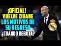 ¡OFICIAL! ZIDANE VUELVE AL MADRID | LAS CONDICIONES DE SU REGRESO | ¿CUÁNDO DEBUTA?