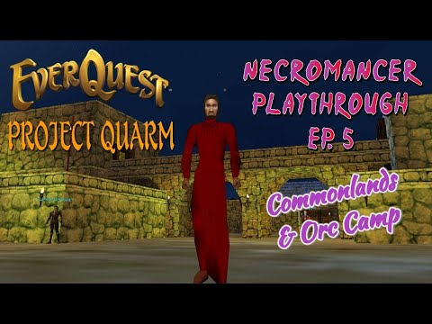 EverQuest Project Quarm | Human Necro 10+ | EP. 5 Commons/Orc Camp