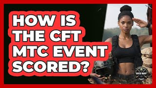How Is The CFT MTC Event Scored