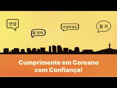 Saudações, Como Falar “Olá”, “Tchau” e “Boa Noite” em Coreano: Pratique com Áudio e Repetição!