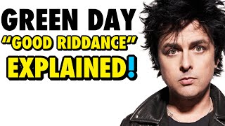 Green Day “Good Riddance” Lyrics EXPLAINED!
