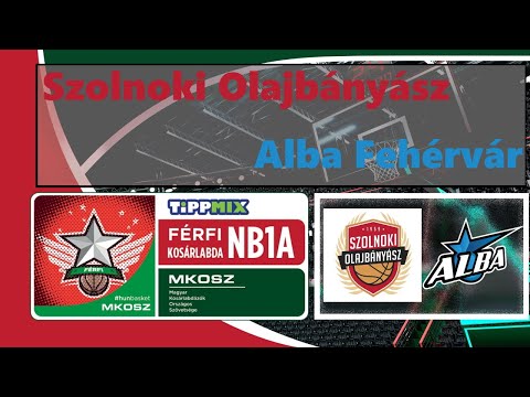 Szolnoki Olajbányász - Alba Fehérvár
