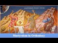 Martyrdom in Orthodoxy and Q&A