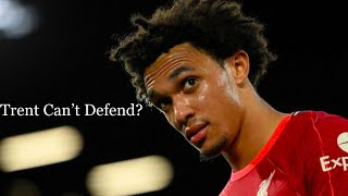 TRENT ALEXANDER ARNOLD CAN'T DEFEND?? MYTH OR REALITY?