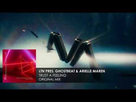 LTN pres. Ghostbeat & Arielle Maren - Trust A Feeling