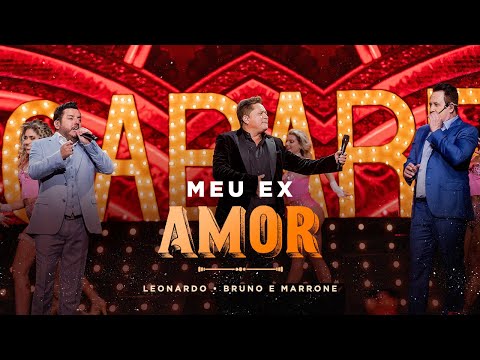 Cabaré - Meu Ex Amor @LeonardoCantor @brunoemarroneoficial