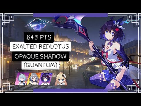 Honkai Impact 3: Exalted RL Opaque Shadow - Quantum (415D) 843 pts - SI SP HoS BD 2*