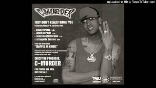 C-Murder They Don’t Really Know You Album Version