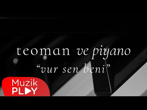 Teoman - Vur Sen Beni (Teoman ve Piyano)