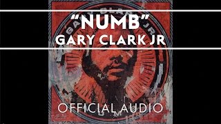 Gary Clark Jr. - Numb [OFFICIAL AUDIO]