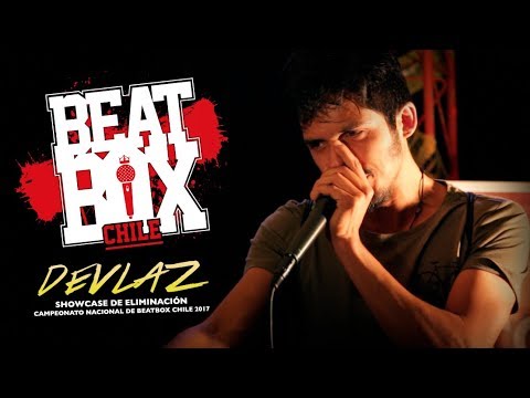 Devlaz | Showcase Eliminación | Campeonato Nacional Beatbox Chile 2017 |
