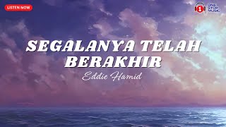 Download lagu Segalanya Telah Berakhir by Eddie Hamid (Lirik Video) mp3 Download lagu Segalanya Telah Berakhir by Eddie Hamid (Lirik Video) mp3