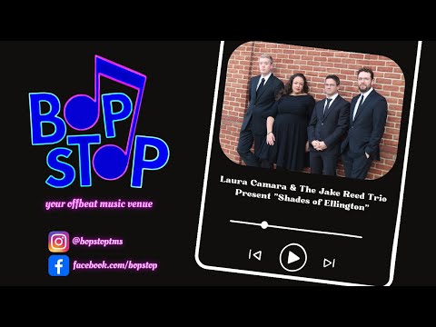 Laura Camara & The Jake Reed Trio Present "Shades of Ellington" - Live @ BOP STOP