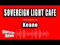 Keane - Sovereign Light Cafe (Karaoke Version)