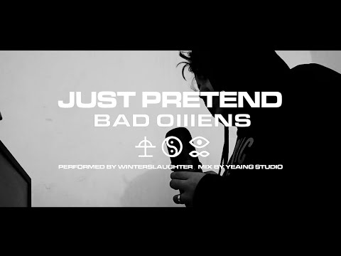 BAD OMENS - JUST PRETEND [ WINTERSLAUGHTER ]