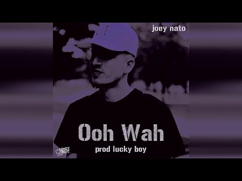 Joey Nato - Ooh Wah (Prod Lucky Boy)