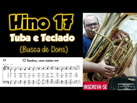 Hino 17 CCB - Ó Senhor, vem visitar-me | Tuba e Teclado