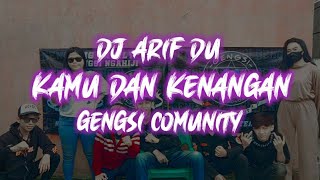 Download lagu GENGSI PROJECT - KAMU DAN KENANGAN - DJ ARIF DU mp3