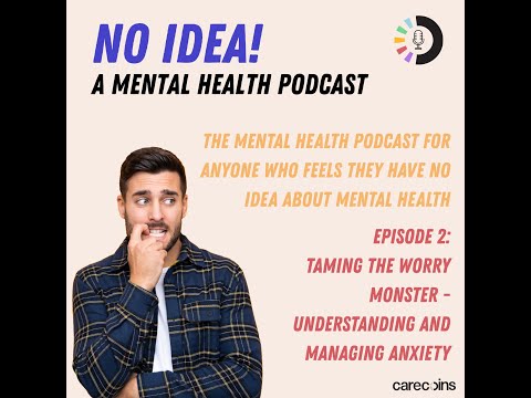 Episode 2: Taming The Worry Monster - Understanding and Managing Anxiety